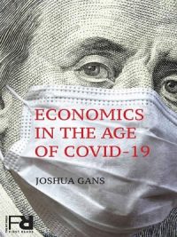 Economics in the Age of COVID-19 By Joshua Gans