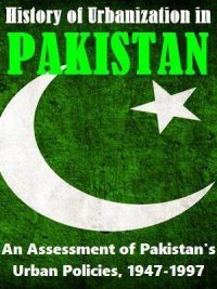 "An Assessment of Pakistan's Urban Policies, 1947-1997 By Muhammad A.Qadeer"