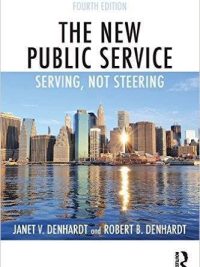 The New Public Service Serving Not Steering By Janet V. Denhardt