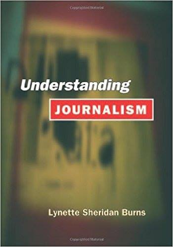 Understanding Journalism By Lynette Sheridan Burns