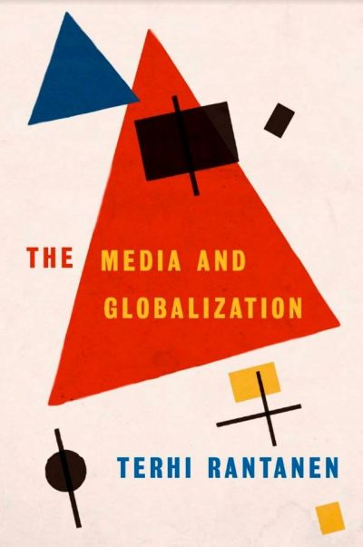 The Media and Globalization By Terhi Rantanen