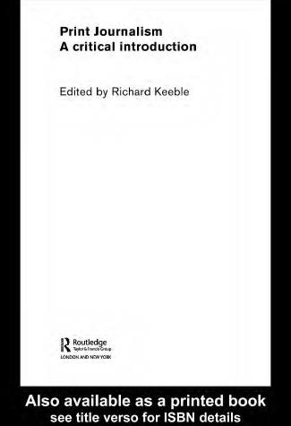 Print Journalism: A Critical Introduction By Richard Keeble