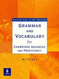 Grammar and Vocabulary for Cambridge Advanced and Proficiency: With Key By Richard Side