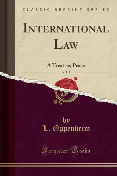 International Law, Vol. 1: A Treatise