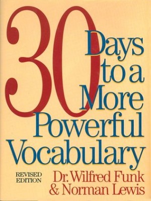 30 Days to A More Powerful Vocabulary By Wilfred Funk & Norman Lewis
