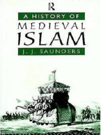A History of Medieval Islam By J J Saunders