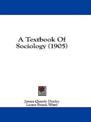 A TextBook of Sociology By James Quayle Dealey
