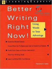 Better Writing Right Now by Francine D. Galko