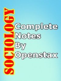 Complete Notes of Sociology By Openstax