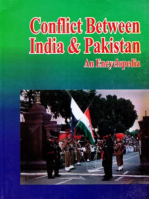 Conflict Between India and Pakistan An Encyclopedia Lyon Peter