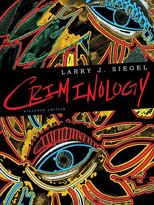 Criminology 11th Edition by Larry J. Siegel