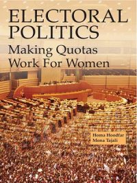 Electoral Politics – Making Quotas Work for Women By Hoodfar & Tajali