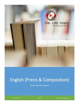 CSS Solved Papers of English (Precis & Composition)