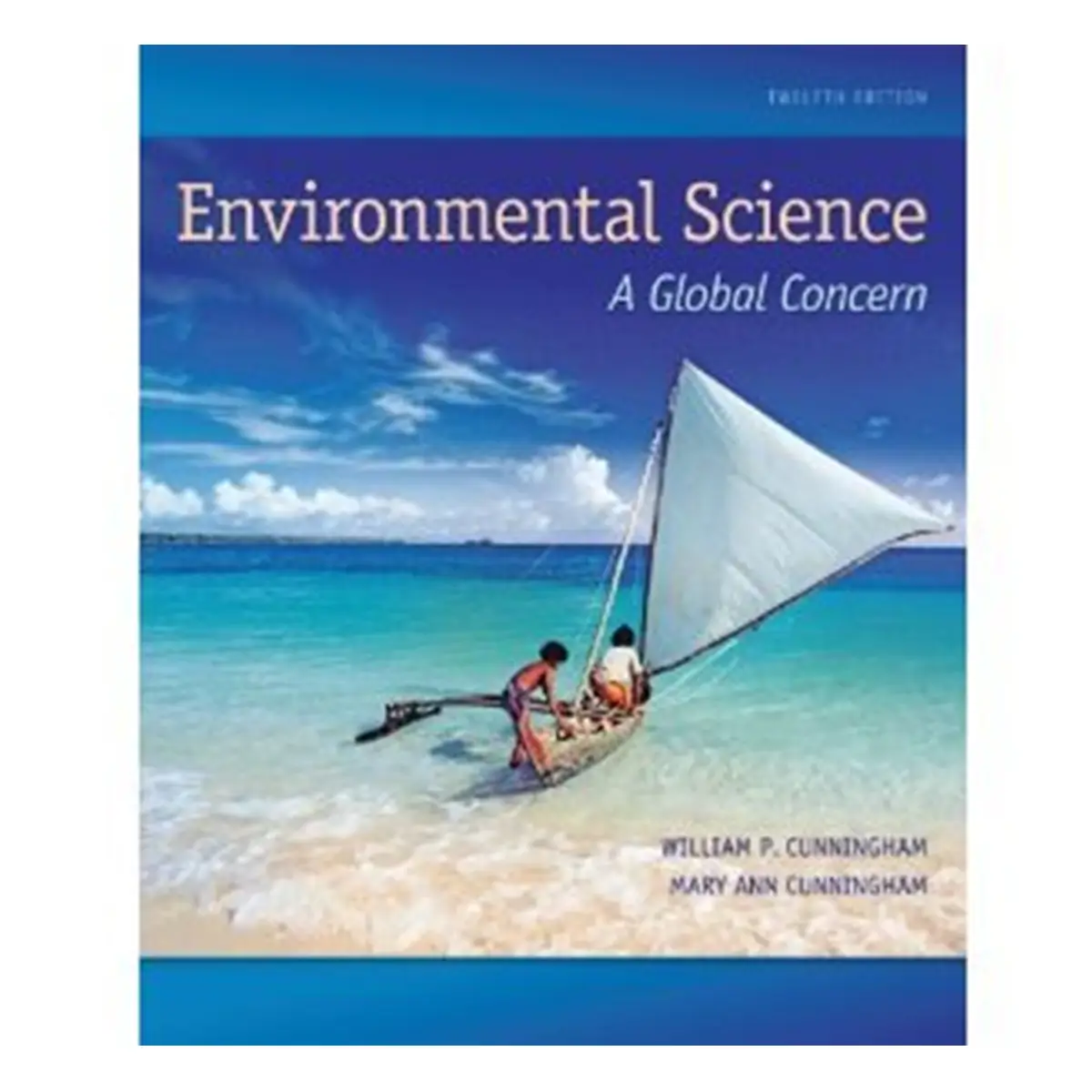 Environmental Science A Global Concern 12th Edition By William Cunningham