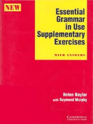 Essential Grammar in Use Supplementary Exercises By Helen Naylor