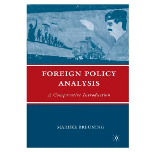 Foreign Policy Analysis: A Comparative Introduction By Marijke Breuning