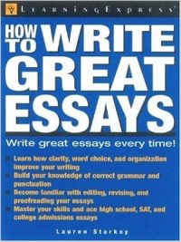 How to Write Great Essays By Lauren Starkey