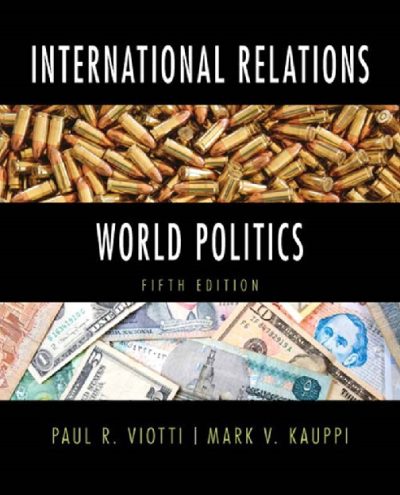 International Relations and World Politics By Paul R Viotti & Mark V Kauppi