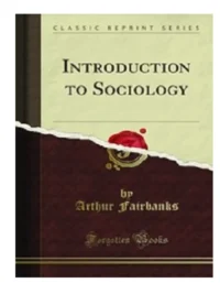 Introduction to Sociology By Arthur Fairbanks