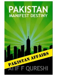 Pakistan Manifest Destiny By Atif F Qureshi