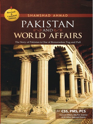 Pakistan & World Affairs By Shamshad Ahmed (Revised & Updated Edition)