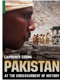 Pakistan at the Crosscurrent of History By Lawrence Ziring