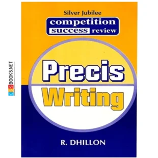 Precis Writing By R. Dhillon
