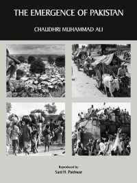 The Emergence of Pakistan by Chaudhri Muhammad Ali