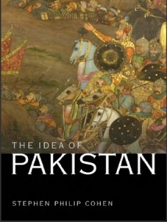 The Idea of Pakistan By Stephen Philip Cohen