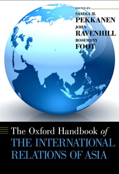 The Oxford Handbook of the International Relations of Asia By Saadia M. Pekkanen