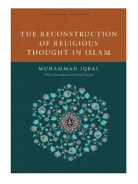 The Reconstruction of Religious Thought in Islam By Allama Iqbal