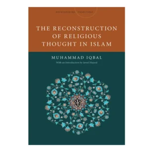 The Reconstruction of Religious Thought in Islam By Allama Iqbal