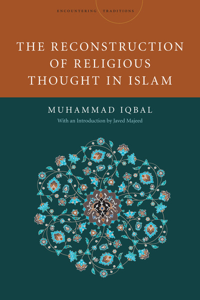 The Reconstruction of Religious Thought in Islam By Allama Iqbal