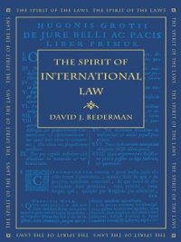 The Spirit of International Law By David J. Bederman
