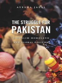 The Struggle For Pakistan By Ayesha Jalal