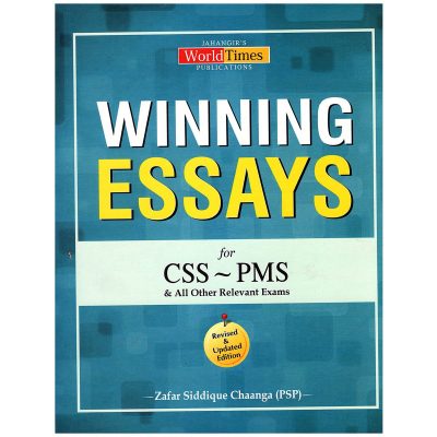 Winning Essays (CSS – PMS) By Zafar Siddique Chaanga (PSP) JWT