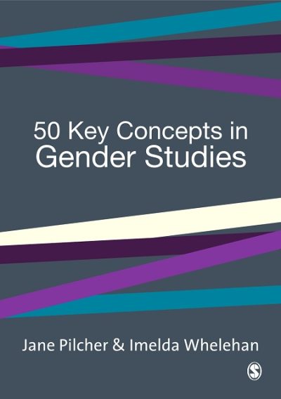 Fifty Key Concepts in Gender Studies By Jane Pilcher