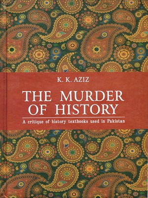 The murder of History By K.K.Aziz Sang-E- Meel