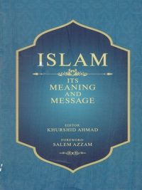 Islam its Meaning and Messages By Professor Khurshid Ahmed