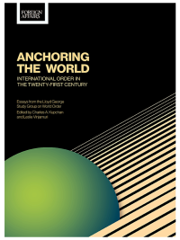 Anchoring The World - The International Order in The 21st Century