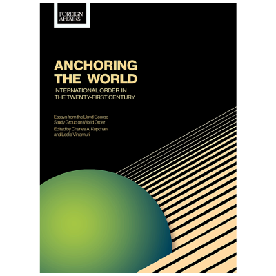 Anchoring The World - The International Order in The 21st Century