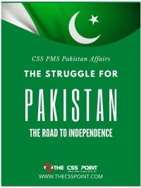 Pakistan - The Struggle for Independence The CSS Point