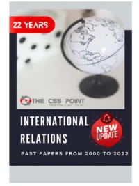 CSS International Relations Past Papers 2000 to 2022
