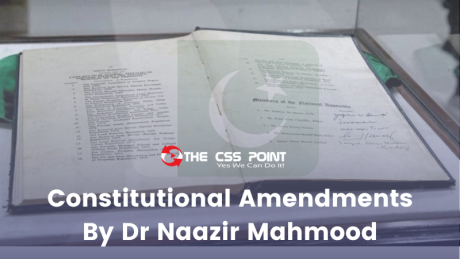 Constitutional Amendments By Dr Naazir Mahmood