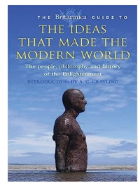 The Ideas That Made The Modern World - Britannica Guide