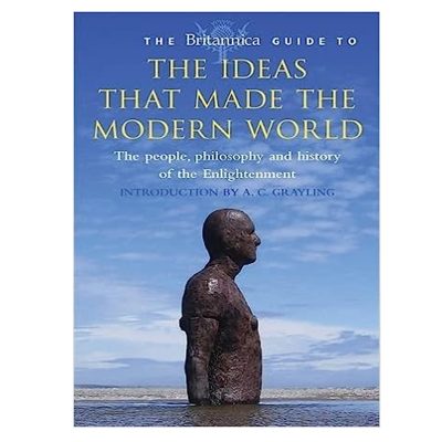 The Ideas That Made The Modern World - Britannica Guide