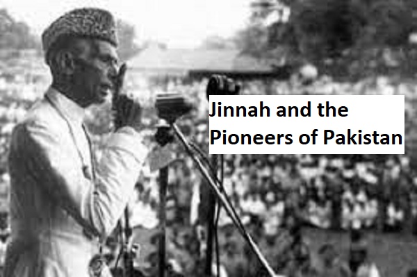 Jinnah and the Pioneers of Pakistan By Malik Tariq Ali