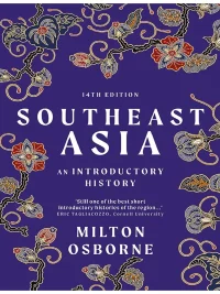Southeast Asia An Introductory History By Milton Osborne