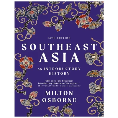 Southeast Asia An Introductory History By Milton Osborne