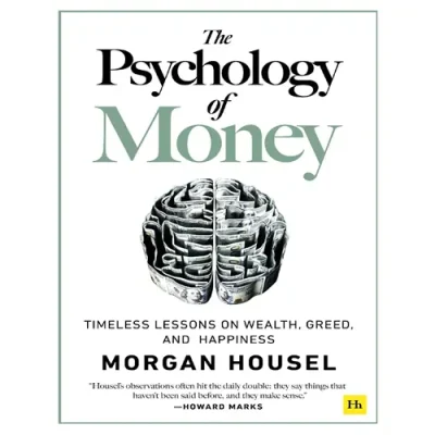 The Psychology of Money By Morgan Housel